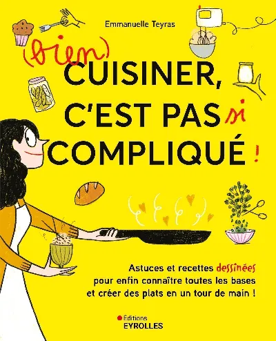 Visuel de (Bien) cuisiner, c'est pas si compliqué !