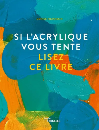 Visuel de Si l'acrylique vous tente, lisez ce livre