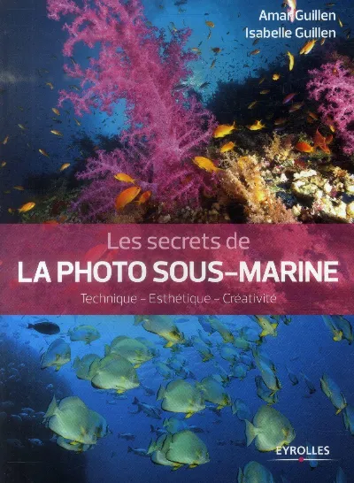 Visuel de Les secrets de la photo sous-marine