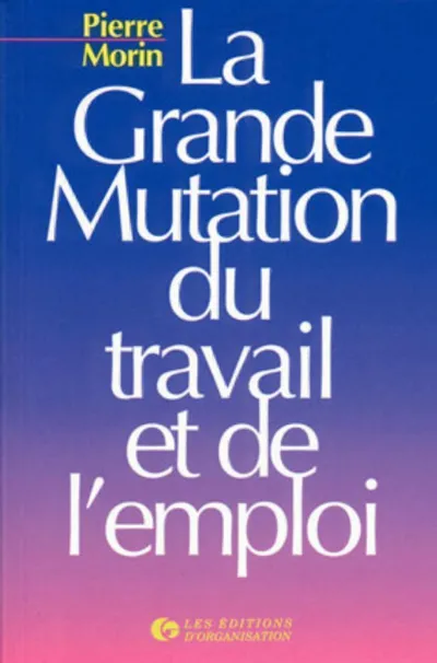 Visuel de La grande mutation du travail et de l'emploi (poche)