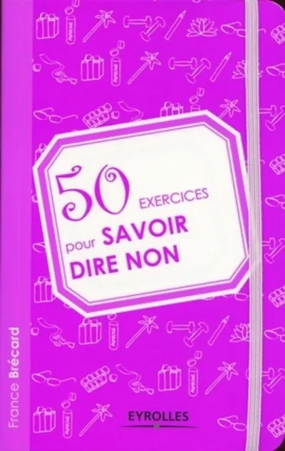 Visuel de 50 exercices pour savoir dire non