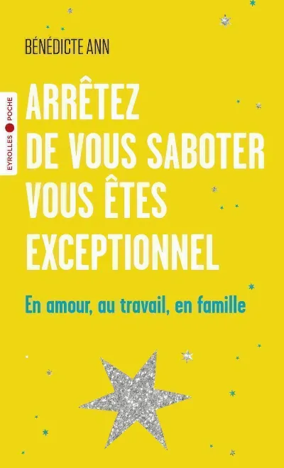 Visuel de Arrêtez de vous saboter, vous êtes exceptionnel