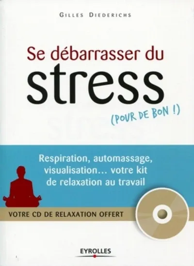 Visuel de Se débarrasser du stress (pour de bon !)