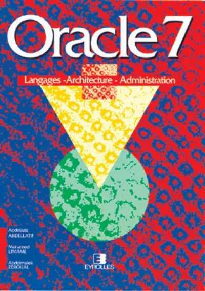 Visuel de Oracle 7 Langage - Architecture - Administration
