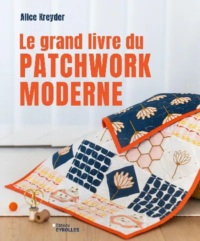 Visuel de Le grand livre du patchwork moderne
