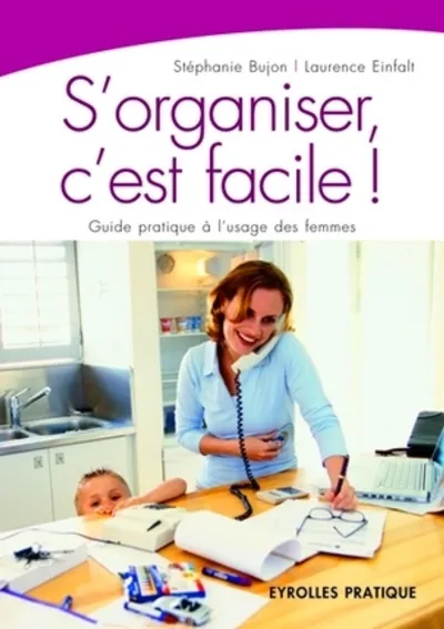 Visuel de S'organiser c'est facile.guide pratique a l'usage des femmes