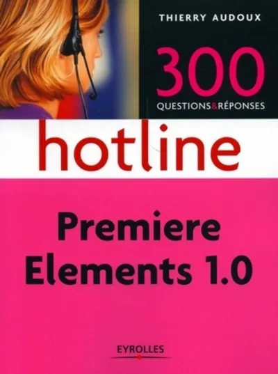 Visuel de Premiere elements 1.0 . 300 questions & reponses