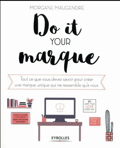 Visuel de Do it your marque, tout ce que vous devez savoir pour créer une marque unique qui ne ressemble qu'à vous