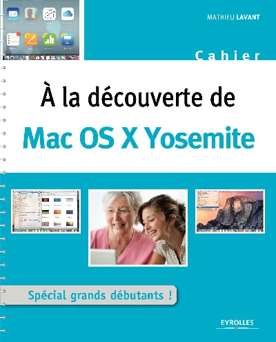 Visuel de A la decouverte de mac os x yosemite special grands debutants