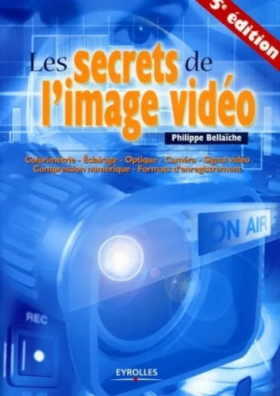 Visuel de Les secrets de l'image vidéo