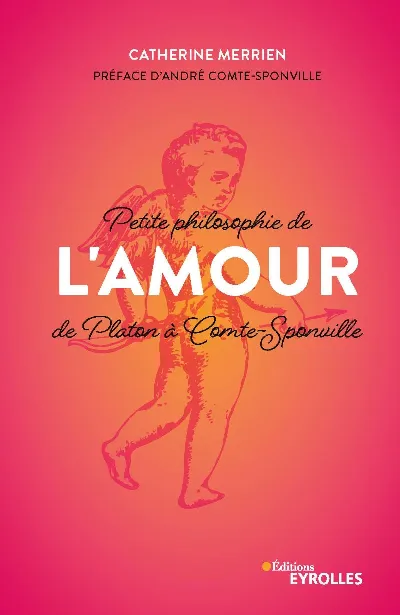 Visuel de Petite philosophie de l'amour, de Platon à Comte-Sponville