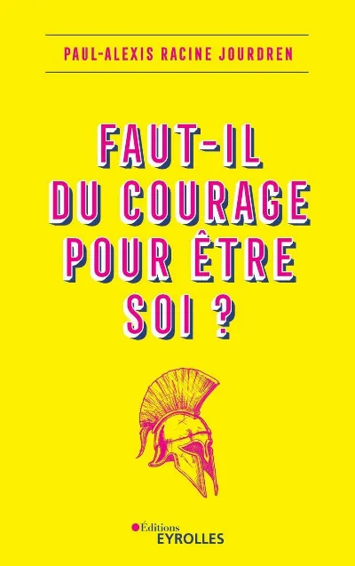 Visuel de Faut-il du courage pour être soi ?