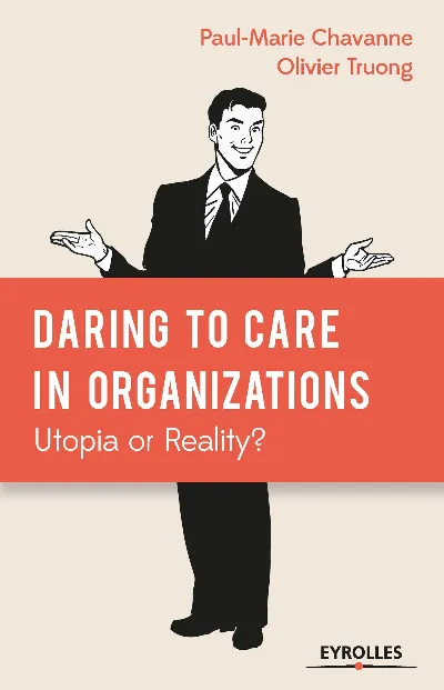 Visuel de Daring to Care in organizations: Utopia or Reality?