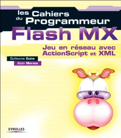 Visuel de Flash MX - Jeux en réseau avec ActionScript et XML