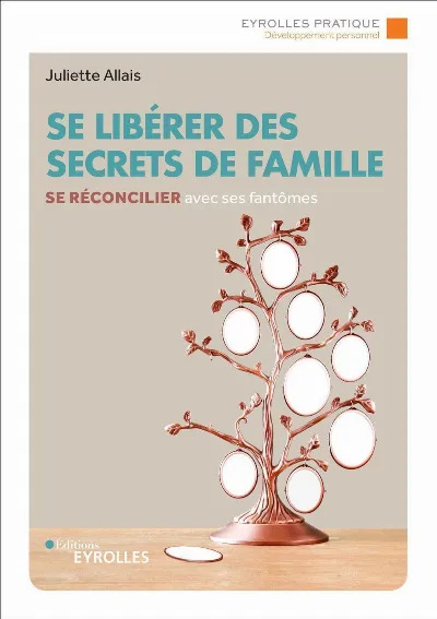 Visuel de Se libérer des secrets de famille, se réconcilier avec ses fantômes