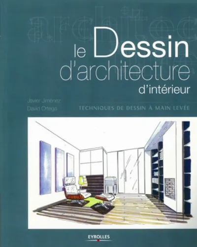 Visuel de Le dessin d'architecture d'intérieur