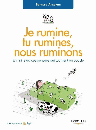 Visuel de Je rumine, tu rumines... nous ruminons