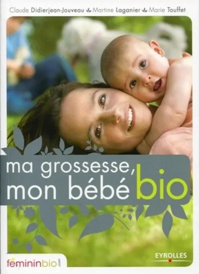 Visuel de Ma grossesse, mon bébé bio