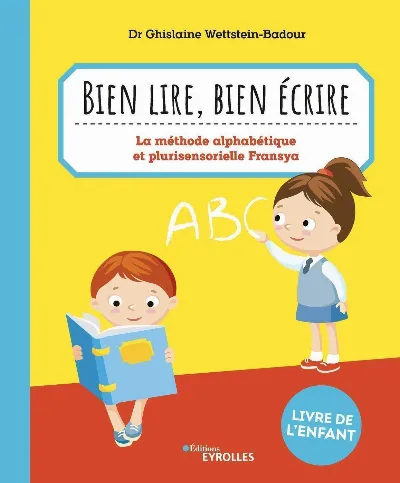 Visuel de Bien lire, bien écrire, la méthode alphabétique et plurisensorielle Fransya