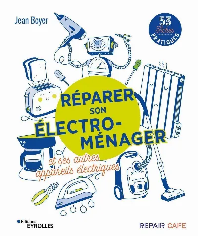 Visuel de Réparer son électroménager et ses autres appareils électriques