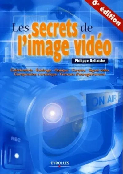 Visuel de Les secrets de l'image vidéo