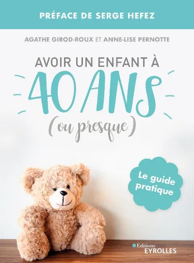 Visuel de Avoir un enfant à 40 ans, ou presque