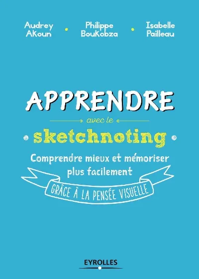 Visuel de Apprendre avec le sketchnoting, comment ré-enchanter les manières d'apprendre grâce à la pensée visuelle