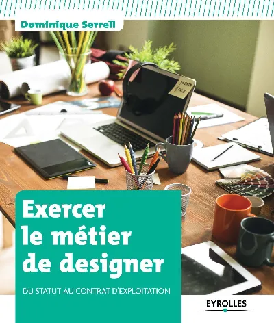 Visuel de Exercer le métier de designer, du statut au contrat d'exploitation