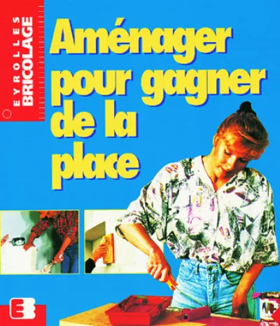 Visuel de Aménager pour gagner de la place