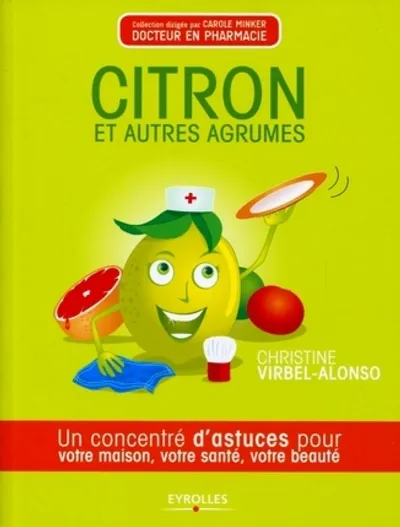 Visuel de Citron et autres agrumes, un concentré d'astuces pour votre maison, votre santé et votre beauté