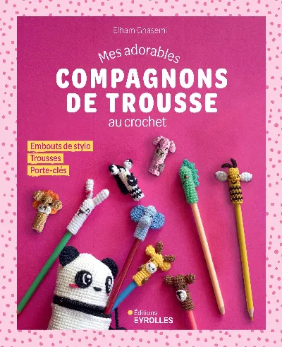 Visuel de Mes adorables compagnons de trousse au crochet