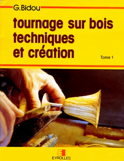 Visuel de Tournage sur bois, techniques et création - Tome 1