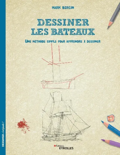 Visuel de Dessiner les bateaux : une méthode simple pour apprendre à dessiner