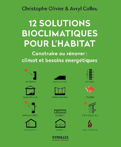 Visuel de 12 solutions bioclimatiques pour l'habitat, construire ou rénover, climat et besoins énergétiques