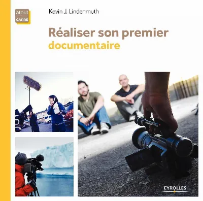Visuel de Réaliser son premier documentaire