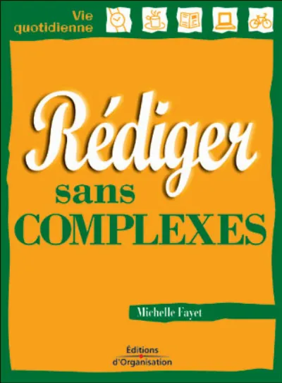 Visuel de Rediger Sans Complexes