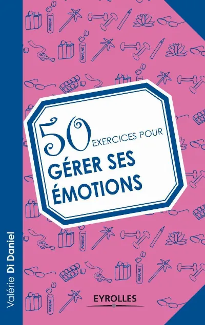 Visuel de 50 exercices pour gérer ses émotions