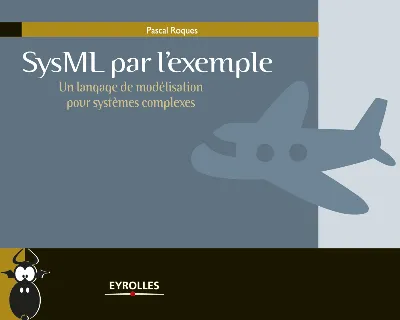 Visuel de SysML par l'exemple - Un langage de modélisation pour systèmes complexes