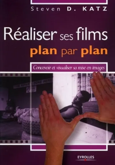 Visuel de Réaliser ses films plan par plan