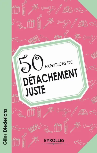 Visuel de 50 exercices de détachement juste