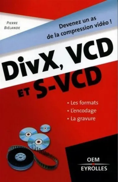 Visuel de Divx, vcd et s-vcd.devenez un as de la compression video