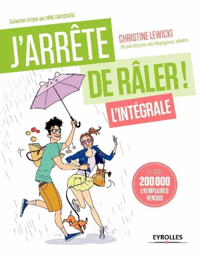 Visuel de J'arrête de râler ! l'intégrale