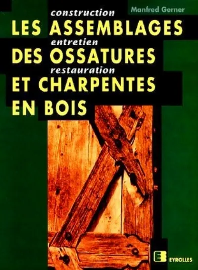 Visuel de Les assemblages des ossatures et charpentes en bois