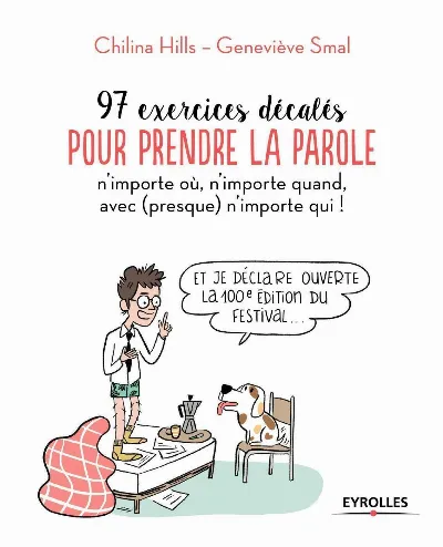 Visuel de 97 exercices pour prendre la parole n'importe où, n'importe quand, avec (presque) n'importe qui !