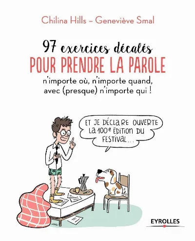 Visuel de 97 exercices pour prendre la parole n'importe où, n'importe quand, avec (presque) n'importe qui !