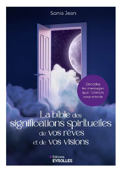 Visuel de La bible des significations spirituelles de vos rêves et de vos visions