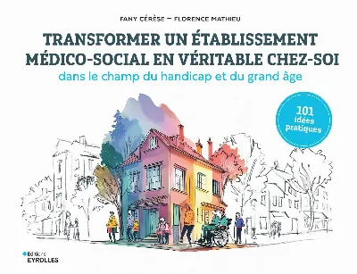 Visuel de Transformer un établissement médico-social en véritable chez soi