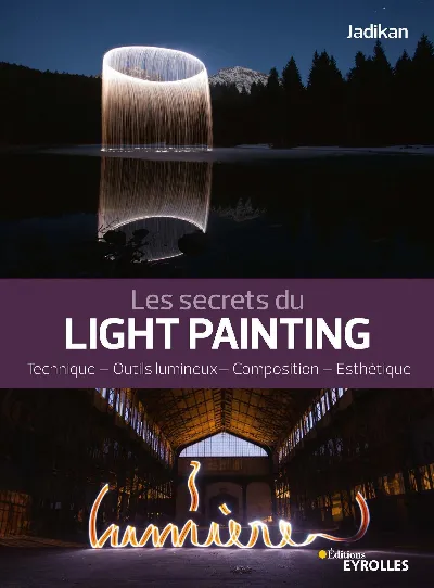 Visuel de Les secrets du light painting