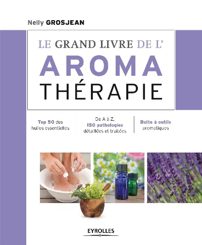 Visuel de Le grand livre de l'aromathérapie