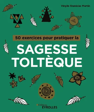 Visuel de 50 exercices pour pratiquer la sagesse toltèque